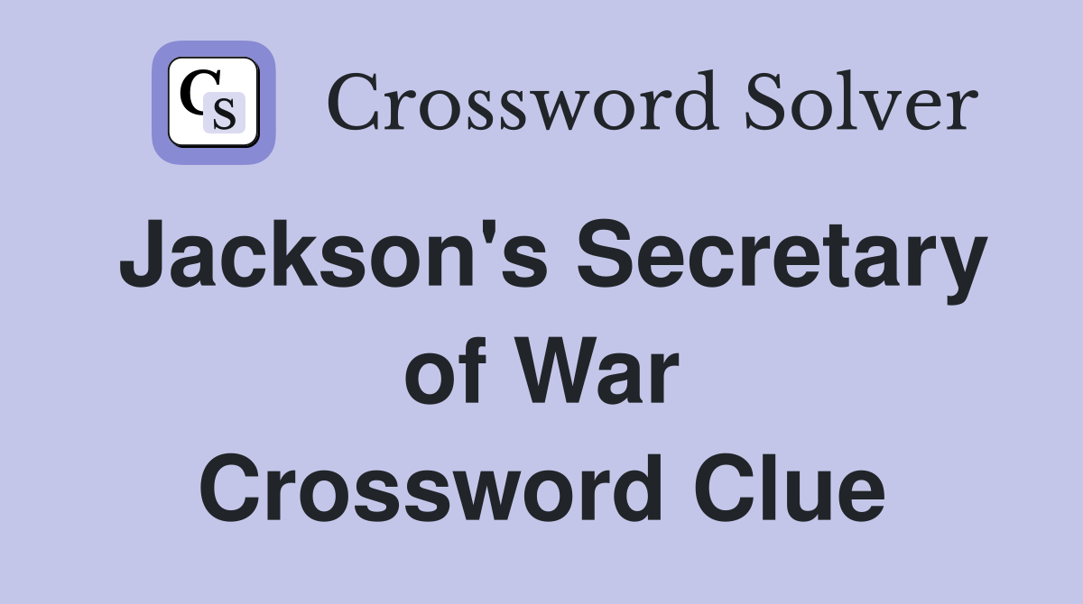 jackson's first secretary of war crossword clue